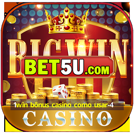 1win bônus casino como usar